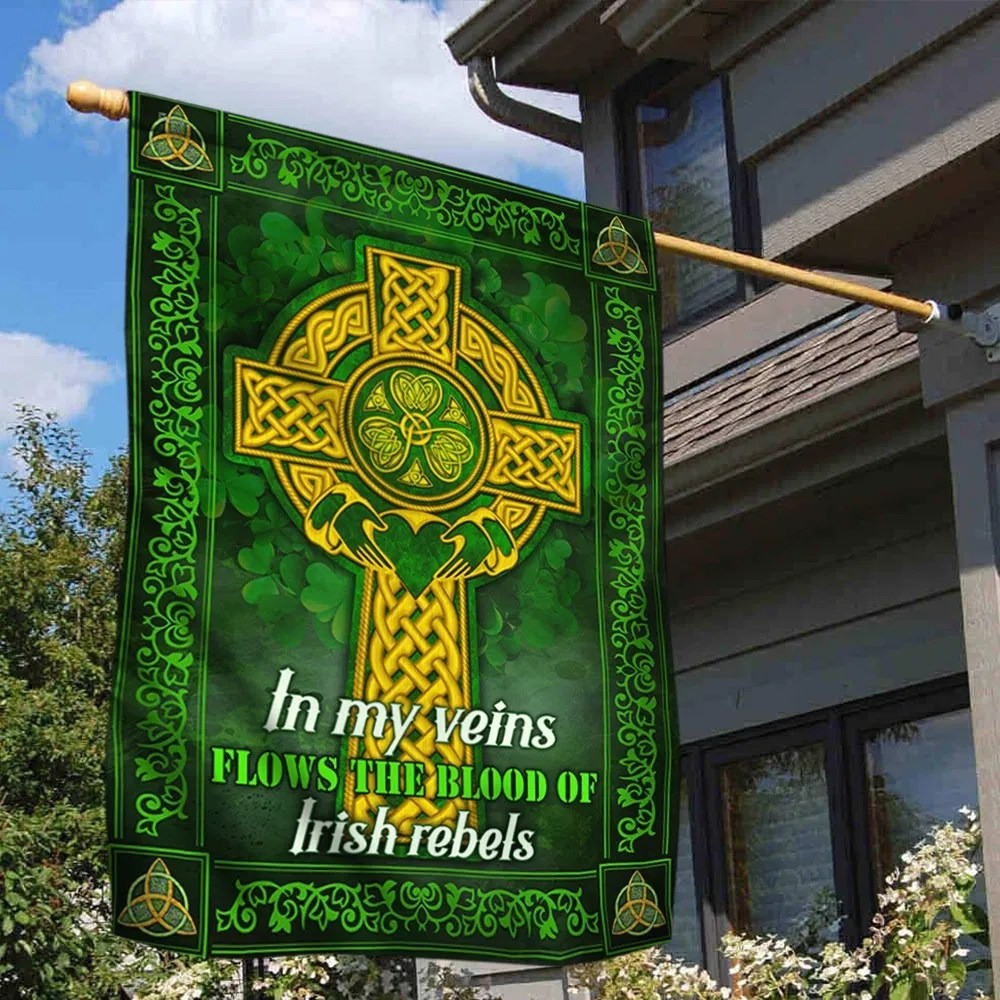 St Patrick's Day Irish Flag Celtic In My Veins Flows The Blood Of Irish Rebels Irish Gifts